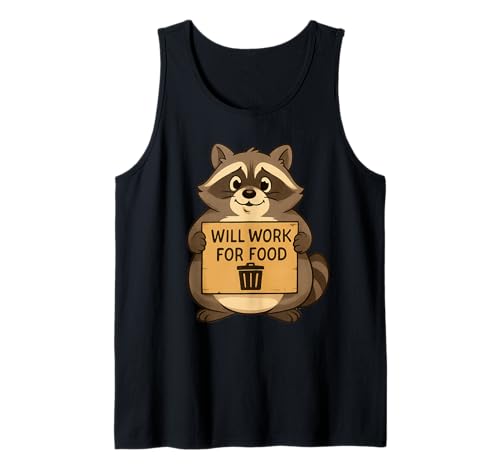Lustiger Waschbär Wird für Lebensmittel Arbeiten Zitat Geschenk Männer Frauen Kinder Tank Top von Raccoon Trash Panda Animal Humor Graphic Design