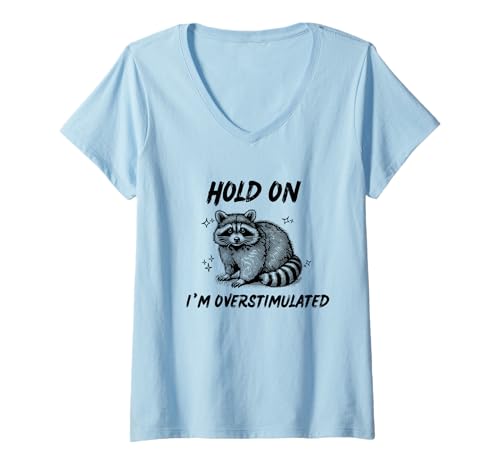 Damen Waschbär Hold On I'm Overstimulated T-Shirt mit V-Ausschnitt Damen Waschbär Hold On I'm Overstimulated T-Shirt mit V-Ausschnitt von Raccoon Vibes Relaxation Humor Overstimulation