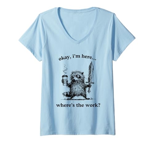 Damen Okay I’m Here Where’s Work Raccoon, T-Shirt mit V-Ausschnitt Damen Okay I’m Here Where’s Work Raccoon, T-Shirt mit V-Ausschnitt von Raccoon With Coffee And Sword ,Funny