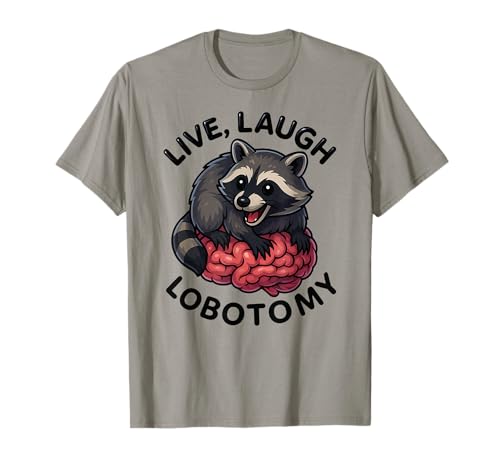 Lustiger Waschbär Live Laugh Lobotomie Tierliebhaber Jungen Mädchen T-Shirt von RaccoonAxis1