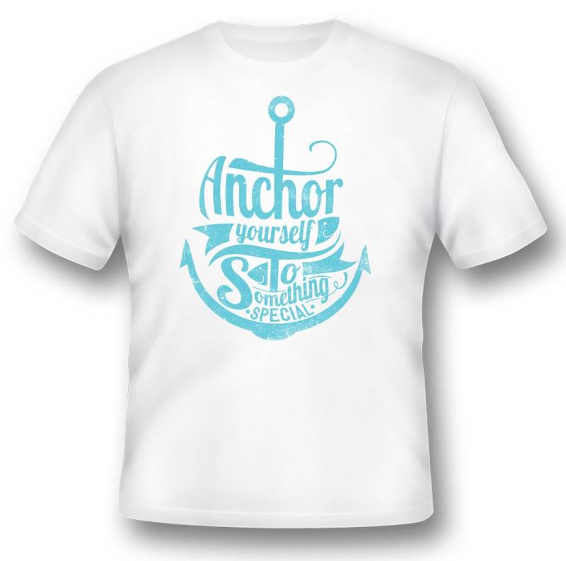 Anchor Yourself To Something Special Schwarzes Oder Weißes T-Shirt von RacerSupply