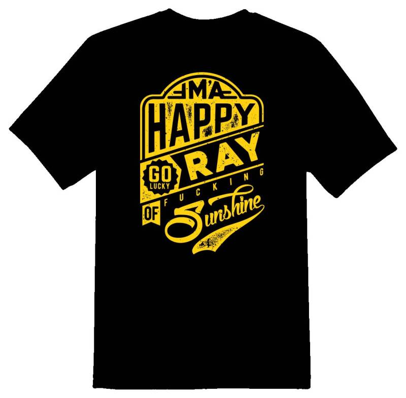 Im A Happy Go Lucky Ray Sunshine Weißes Oder Schwarzes T-Shirt von RacerSupply