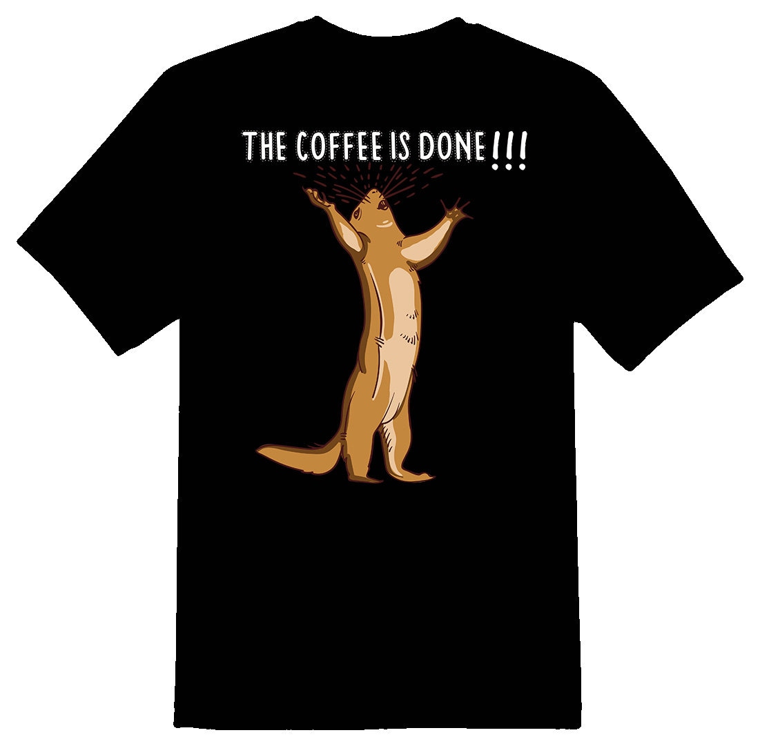The Coffee Is Done T-Shirt 08162017 von RacerSupply