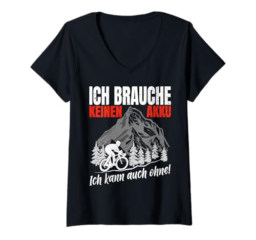 Damen Ich fahre ohne Akku Fahrrad Spruch T-Shirt mit V-Ausschnitt Damen Ich fahre ohne Akku Fahrrad Spruch T-Shirt mit V-Ausschnitt von Radfahrer, Mountainbiker & Rennradfahrer Geschenk