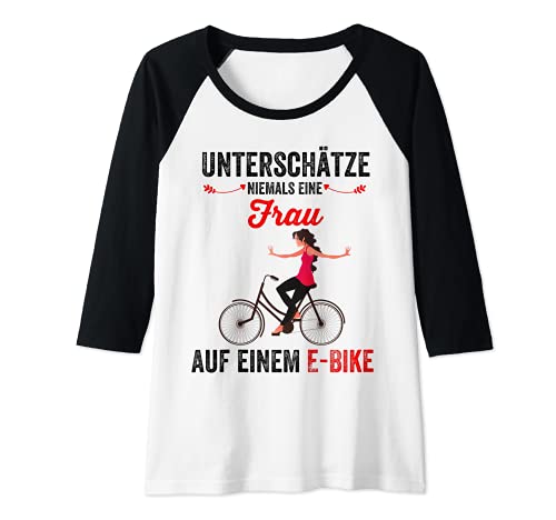 Damen Unterschätze niemals eine Frau auf einem E-Bike Damenrad Raglan von Radfahrer Fahrrad Biker Radler Rennrad Geschenk