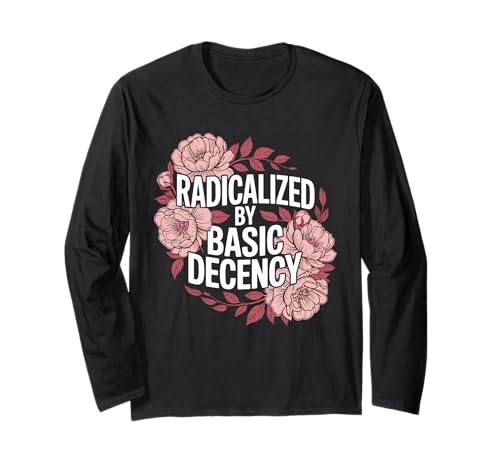 Funny Radicalized By Basic Decency Girls Women Langarmshirt Funny Radicalized By Basic Decency Girls Women Langarmshirt von Radicalized By Basic Decency Apparels
