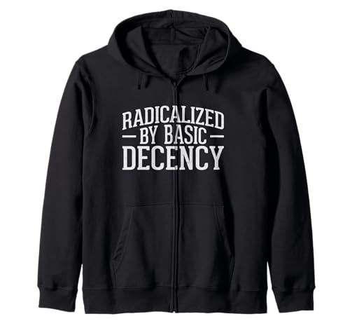 Radicalized By Basic Decency Herren & Damen Kapuzenjacke von Radicalized By Basic Decency Designs