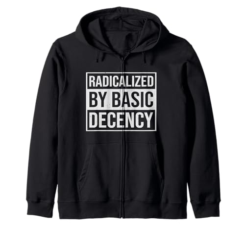 Radicalized By Basic Decency Herren & Damen Kapuzenjacke von Radicalized By Basic Decency Graphics