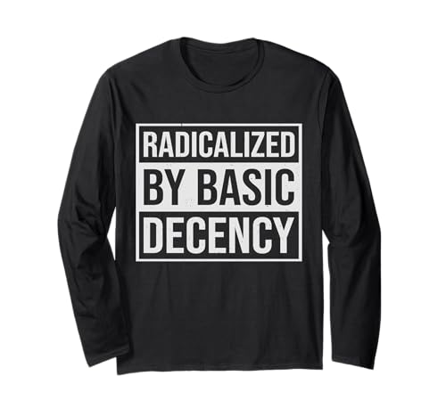 Radicalized By Basic Decency Herren & Damen Langarmshirt von Radicalized By Basic Decency Graphics