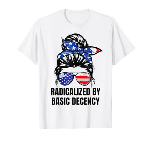 Radicalized By Basic Decency Social Democracy For Men Women T-Shirt Radicalized By Basic Decency Social Democracy For Men Women T-Shirt von Radicalized By Basic Decency Sarcastic Quotes