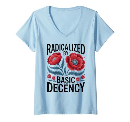 Damen Radicalized by Basic Decency Empowerment Statement Floral T-Shirt mit V-Ausschnitt Damen Radicalized by Basic Decency Empowerment Statement Floral T-Shirt mit V-Ausschnitt von Radicalized By Basic Decency Thoughtful Rebels