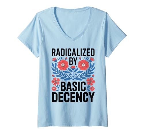 Damen Radicalized by Basic Decency Empowerment Statement Floral T-Shirt mit V-Ausschnitt Damen Radicalized by Basic Decency Empowerment Statement Floral T-Shirt mit V-Ausschnitt von Radicalized By Basic Decency Thoughtful Rebels