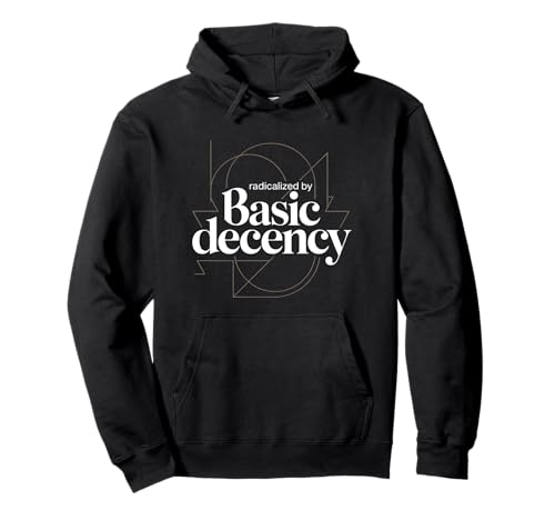 Radicalized By Basic Decency Abstraktes Damen-T-Shirt, lustig Pullover Hoodie Radicalized By Basic Decency Abstraktes Damen-T-Shirt, lustig Pullover Hoodie von Radicalized By Basic Decency Women