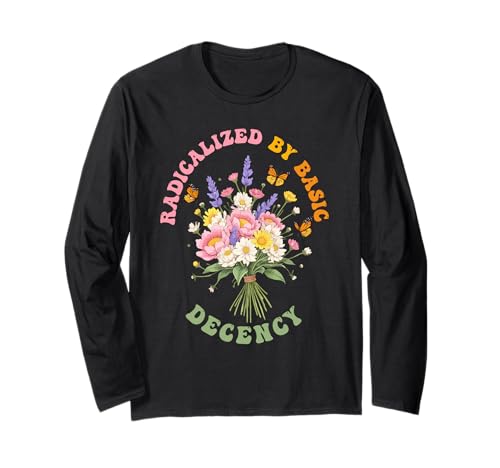 Radikalisiert durch grundlegenden Anstand Women Defend Democracy Feminist Langarmshirt von Radicalized by basic decency women Democracy