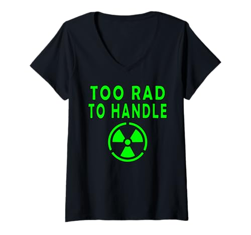 Damen Too Rad To Handle Radioaktiv Warnzeichen T-Shirt mit V-Ausschnitt Damen Too Rad To Handle Radioaktiv Warnzeichen T-Shirt mit V-Ausschnitt von Radioaktiv Atom Warnung Strahlung Nuklear Gefahr