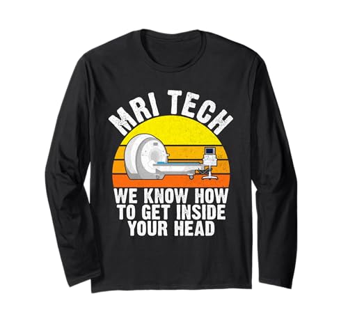 MRT Tech, wir wissen, wie man in Ihren Kopf kommt. Radiologie Langarmshirt von Radiology Tech Gifts
