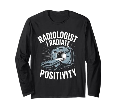 Radiologe I radiate positivity Radiology Radiologe Men Langarmshirt von Radiology Tech Technician Radiology Technician