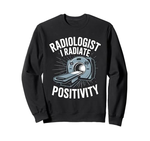 Radiologe I radiate positivity Radiology Radiologe Men Sweatshirt von Radiology Tech Technician Radiology Technician