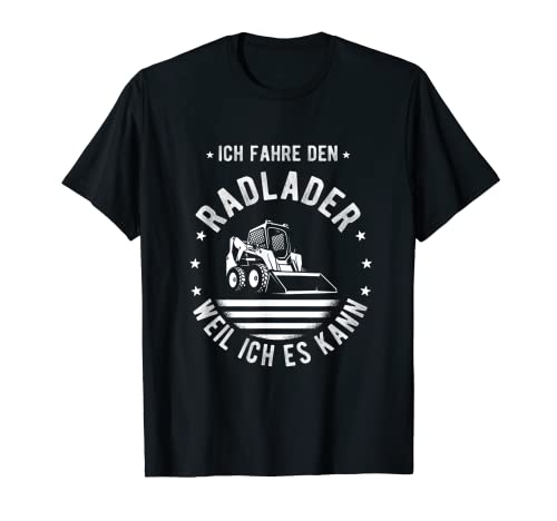 Herren Radlader Radladerfahrer Bauarbeiter Radlader Fahrer Geschenk T-Shirt Herren Radlader Radladerfahrer Bauarbeiter Radlader Fahrer Geschenk T-Shirt von Radlader Radladerfahrer Bauarbeiter Geschenke