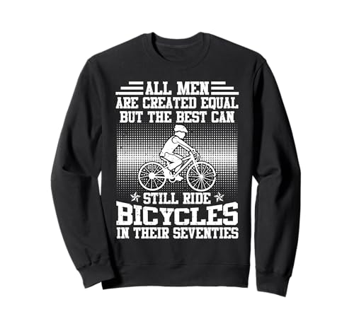 Radfahren ALL MEN ARE CREATED EQUAL Lustiges Senioren Sweatshirt von Radler Geschenk Radfahrer Lustig Radeln Senioren