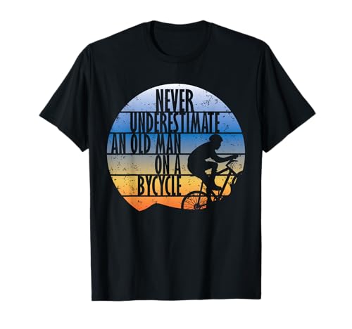 Never underestimate an old man Rennrad T-Shirt Never underestimate an old man Rennrad T-Shirt von Radsport Fahrrad Rennrad Motivation