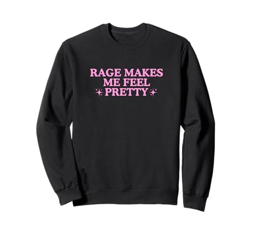 Durch Wut fühle ich Mich ziemlich verwirrt Gen Z Hot Girl Slay Meme Sweatshirt von Rage Makes Me Feel Pretty