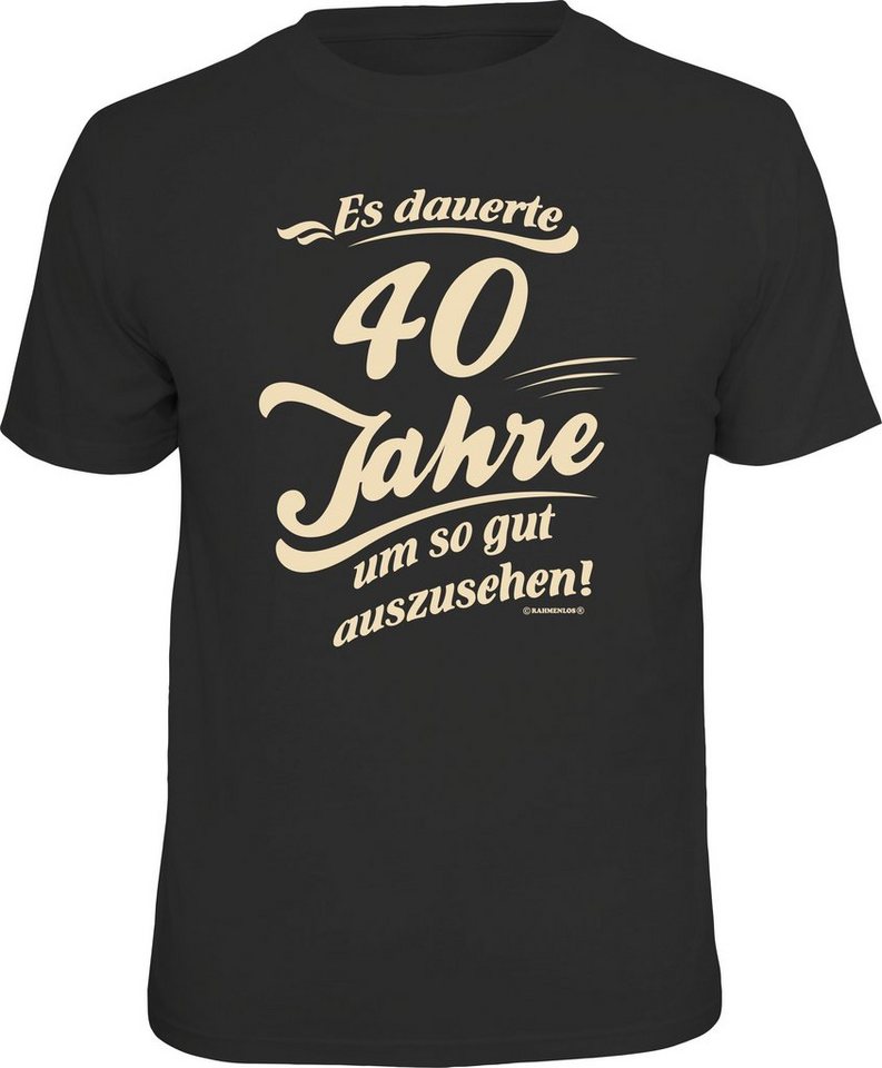 RAHMENLOS® T-Shirt Das Geschenk zum 40. Geburtstag - Es dauerte 40 Jahre von RAHMENLOS®