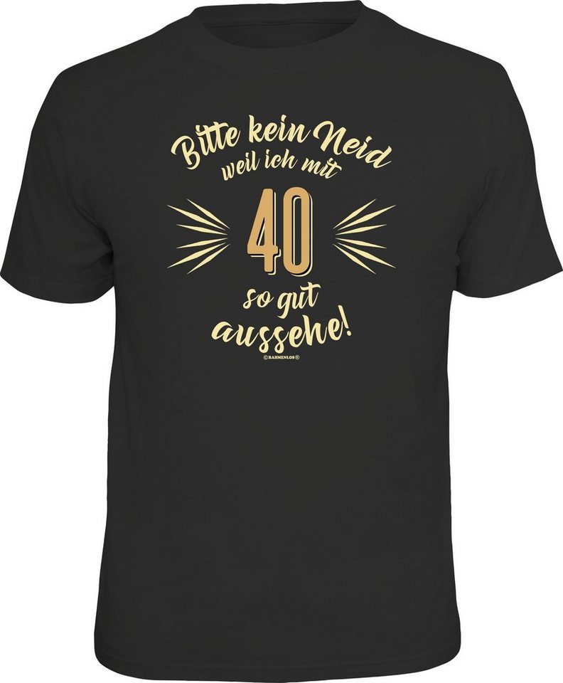 RAHMENLOS® T-Shirt als Geschenk zum 40. Geburtstag - Bitte kein Neid von RAHMENLOS®
