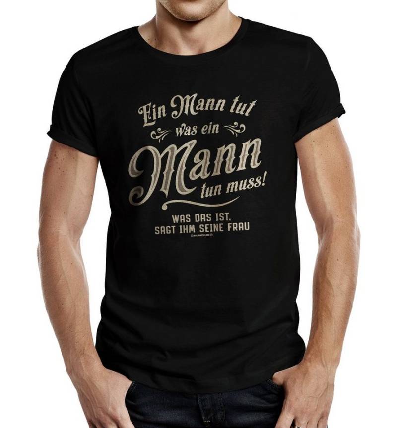 RAHMENLOS® T-Shirt für Männer - Ein Mann tut was er tun muss von RAHMENLOS®