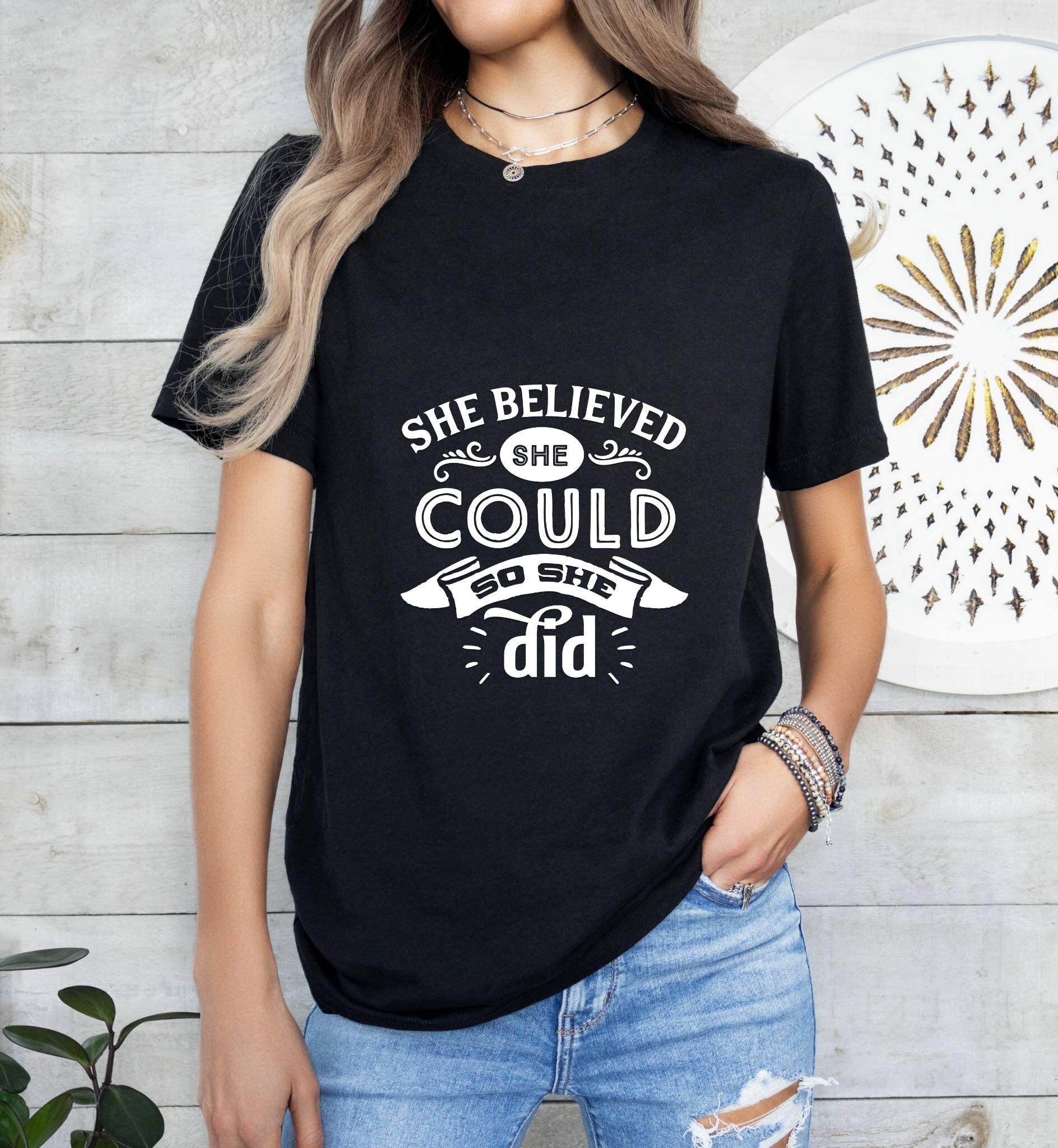 Sie Glaubte, Sie Könnte T-Shirt Inspirierendes Christliches Geschenk von RaidenGateDesign