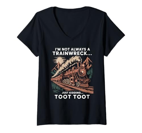 Damen Funny Train Saying I'm Not Always A Trainwreck Humor T-Shirt mit V-Ausschnitt von Railroad Lovers Locomotive Meme Self Joke Fans