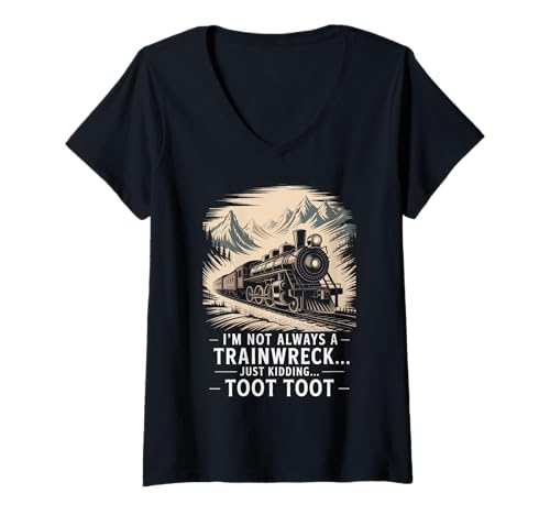 Damen Funny Train Saying I'm Not Always A Trainwreck Humor T-Shirt mit V-Ausschnitt von Railroad Lovers Locomotive Meme Self Joke Fans