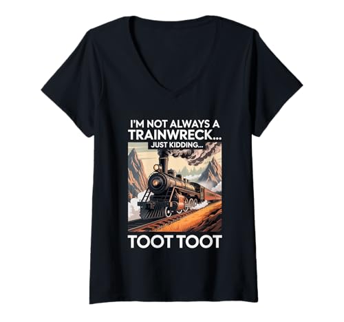 Damen Funny Train Saying I'm Not Always A Trainwreck Humor T-Shirt mit V-Ausschnitt von Railroad Lovers Locomotive Meme Self Joke Fans