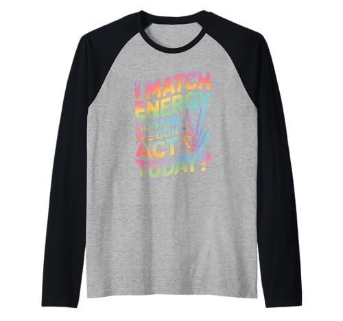 Lustiger Spruch Match Energy So How We Gon Act Today Damen Herren Raglan von Rainbow Skeleton Hand Vibes Attitude Humor Quote