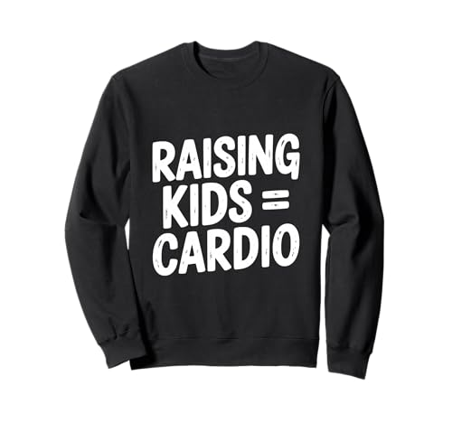 Kinder erziehen = Cardio-Fitness und Elternhumor Sweatshirt von Raising Kids = Cardio Fitness and Parenting Humor