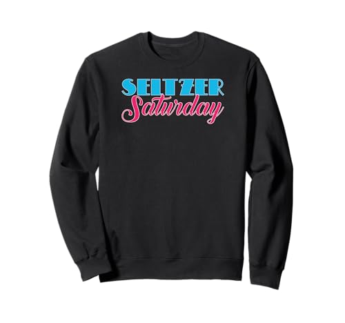 Hard Seltzer Samstag Alkohol Obst Samstag Mädchen Trinken Sweatshirt von Ranch Water Tees