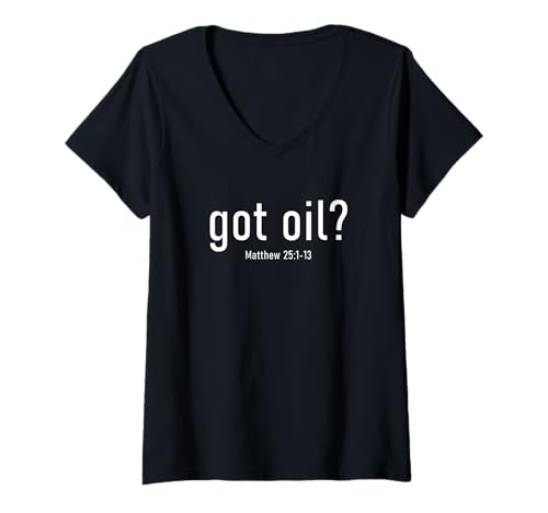 Damen Got Oil? Rapture & Second Coming Matthew 25 Reminder Faith T-Shirt mit V-Ausschnitt Damen Got Oil? Rapture & Second Coming Matthew 25 Reminder Faith T-Shirt mit V-Ausschnitt von Rapture Ready 1 Thessalonians 4:17 Gospel