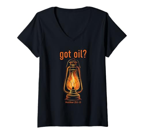 Damen Got Oil? Rapture & Second Coming Matthew 25 Reminder Faith T-Shirt mit V-Ausschnitt Damen Got Oil? Rapture & Second Coming Matthew 25 Reminder Faith T-Shirt mit V-Ausschnitt von Rapture Ready 1 Thessalonians 4:17 Gospel