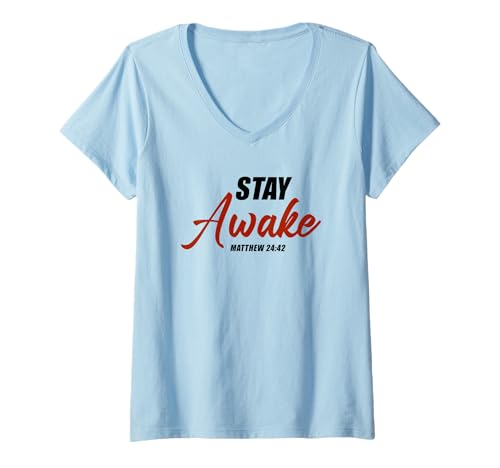 Damen Stay Awake – Matthew 24:42 Jesus Quote Salvation Faith T-Shirt mit V-Ausschnitt von Rapture & Second Coming Evangelism Bible Quotes