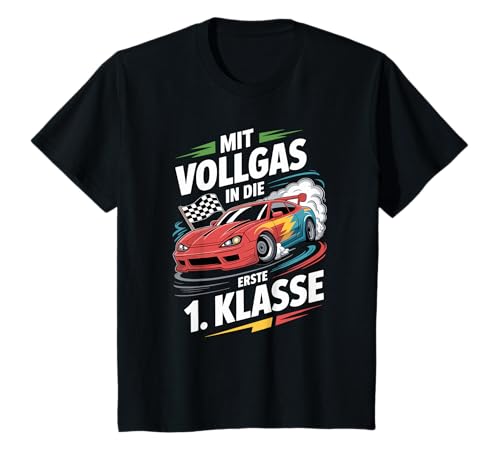 Kinder Mit Vollgas in die 1. Klasse Schulkind 2025 Rennauto T-Shirt von Rasantes Grundschuldesign
