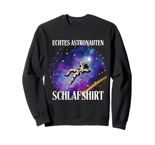 Echtes Astronauten Schlafshirt Jungen Universum Kinder Fun Sweatshirt von Raumfahrer Astronaut Weltall Raketen Jung Geschenk