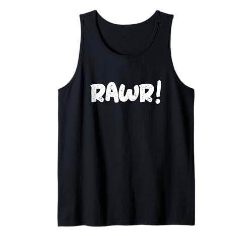 Rawr! Fearless Selbstausdruck für Herren und Damen Tank Top Rawr! Fearless Selbstausdruck für Herren und Damen Tank Top von Rawr Bold Self Expression Attitude Text Design