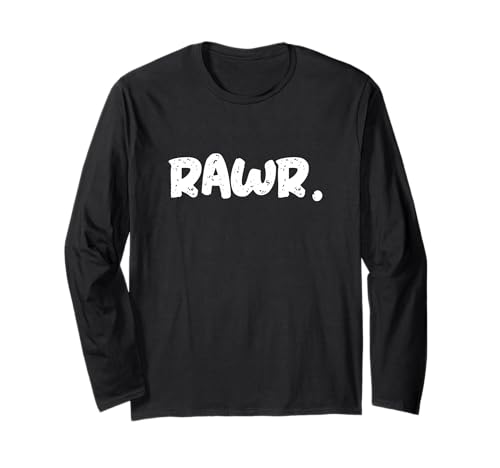 Rawr. Design für sarkastische Selbstdarstellung Rawr Herren Damen Langarmshirt Rawr. Design für sarkastische Selbstdarstellung Rawr Herren Damen Langarmshirt von Rawr Bold Self Expression Attitude Text Design