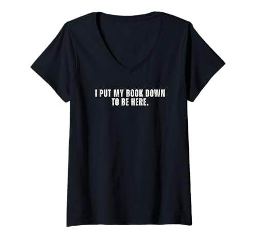 Damen Ich lege Mein Buch hin, um Hier zu Sein - Bookish Reader T-Shirt mit V-Ausschnitt Damen Ich lege Mein Buch hin, um Hier zu Sein - Bookish Reader T-Shirt mit V-Ausschnitt von Reading Book Club