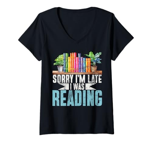Damen Entschuldigung, ich Bin spät dran, ich Habe gelesen, Buchliebhaber, Bücherwurm, Bibliophile T-Shirt mit V-Ausschnitt Damen Entschuldigung, ich Bin spät dran, ich Habe gelesen, Buchliebhaber, Bücherwurm, Bibliophile T-Shirt mit V-Ausschnitt von Reading Bookish Book Nerd Reading Books Gifts