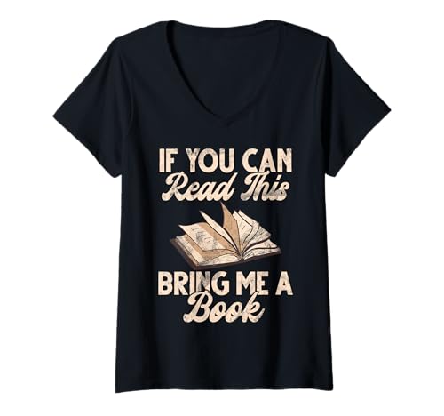 Damen Wenn du das lesen Kannst, Bring Mir EIN bibliophiles Buch für Buchliebhaber T-Shirt mit V-Ausschnitt Damen Wenn du das lesen Kannst, Bring Mir EIN bibliophiles Buch für Buchliebhaber T-Shirt mit V-Ausschnitt von Reading Bookish Book Nerd Reading Books Gifts
