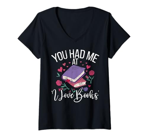 Damen You Had Me at I Love Bookworm Teacher School Reader T-Shirt mit V-Ausschnitt Damen You Had Me at I Love Bookworm Teacher School Reader T-Shirt mit V-Ausschnitt von Reading Bookish Book Nerd Reading Books Gifts
