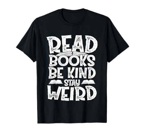 Bücher lesen Be Kind Stay Weird T-Shirt Bücher lesen Be Kind Stay Weird T-Shirt von Reading Sayings