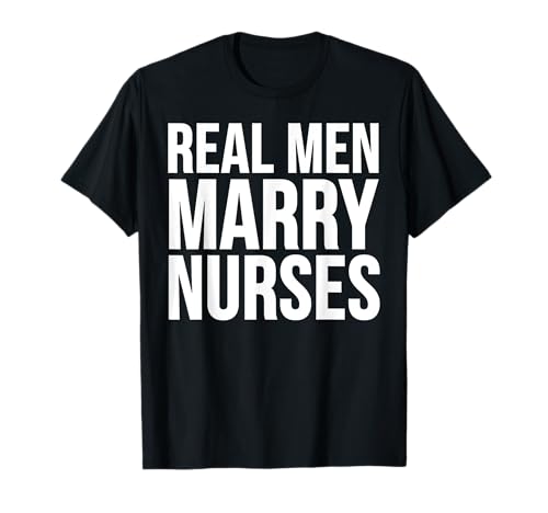 Real Men Marry Nurses - Lustig T-Shirt von Real Men Marry Nurses