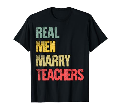 Funny Marriage Shirt Real Men Marry Teachers Groom T-Shirt Funny Marriage Shirt Real Men Marry Teachers Groom T-Shirt von Real Men Marry Tees